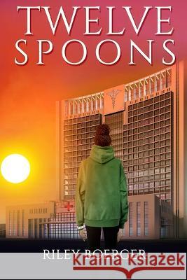 Twelve Spoons Riley Boerger   9781737809005 Enhanced DNA Publishing - książka