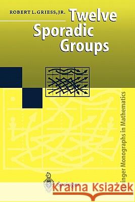 Twelve Sporadic Groups Robert L. Jr. Griess 9783642083051 Springer-Verlag Berlin and Heidelberg GmbH &  - książka