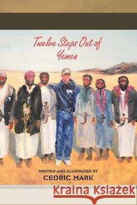 Twelve Steps Out of Yemen Bill Towner 9781684714933 Lulu Publishing Services - książka