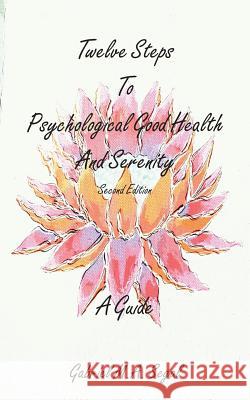 Twelve Steps to Psychological Good Health and Serenity - A Guide: Second Edition Segal, Gabriel M. A. 9781786238795 Gabriel Segal - książka