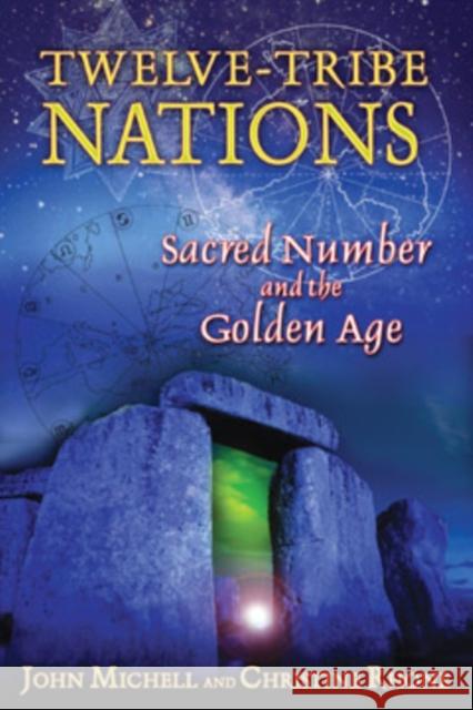 Twelve Tribe Nations: Sacred Number and the Golden Age Christine Rhone 9781594772375 Inner Traditions International - książka