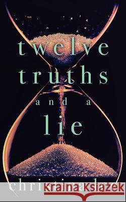Twelve Truths and a Lie Christina Lee 9781537719788 Createspace Independent Publishing Platform - książka