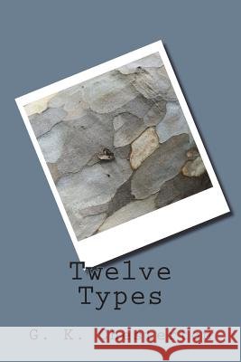 Twelve Types G. K. Chesterton 9781720420019 Createspace Independent Publishing Platform - książka