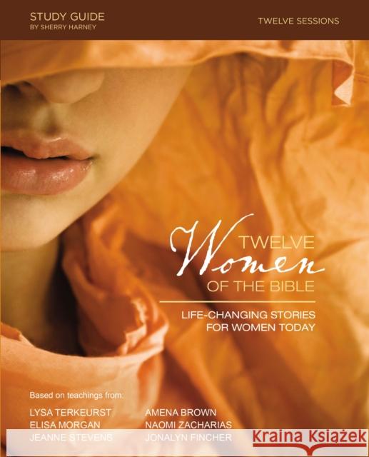 Twelve Women of the Bible Study Guide: Life-Changing Stories for Women Today Lysa TerKeurst Elisa Morgan Amena Brown 9780310088264 Zondervan - książka