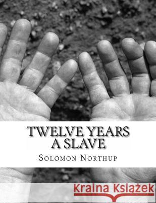 Twelve Years a Slave Solomon Northup 9781497571242 Createspace - książka