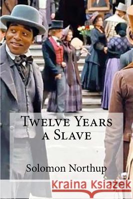 Twelve Years a Slave Solomon Northup Edibooks 9781533056344 Createspace Independent Publishing Platform - książka