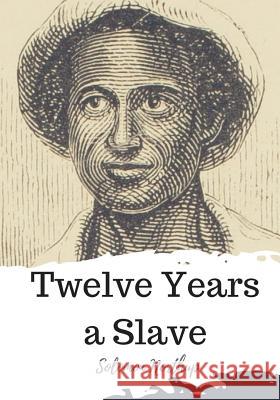 Twelve Years a Slave Solomon Northup 9781720324072 Createspace Independent Publishing Platform - książka