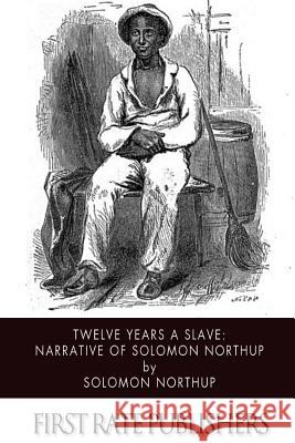 Twelve Years a Slave: Narrative of Solomon Northup Solomon Northup 9781494248789 CreateSpace - książka