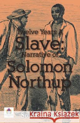 Twelve Years a Slave: Narrative of Solomon Northup Solomon Northup 9789392554377 Namaskar Books - książka