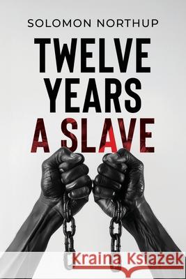 Twelve Years a Slave: The Pocket Edition of a True Story Solomon Northup Pocketsize Publishing 9781667307695 Pocketsize Publishing - książka