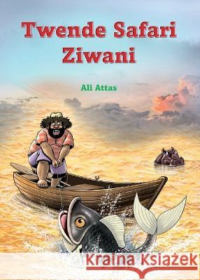 Twende Safari Ziwani Ali Attas   9789966479754 Phoenix Publishers - książka