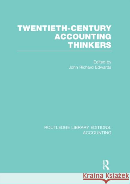 Twentieth Century Accounting Thinkers (Rle Accounting) J. R. Edwards   9781138986299 Taylor and Francis - książka