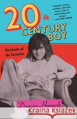 Twentieth-Century Boy: Notebooks of the Seventies Duncan Hannah 9781524711221 Vintage - książka