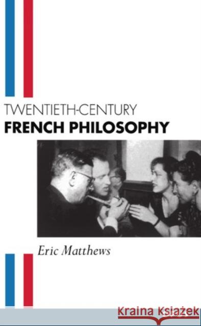 Twentieth-Century French Philosophy Eric Matthews 9780192892485  - książka