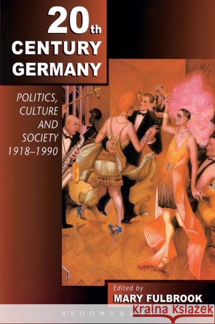 Twentieth-Century Germany: Politics, Culture and Society Since 1918 Fulbrook, Mary 9780340763315  - książka