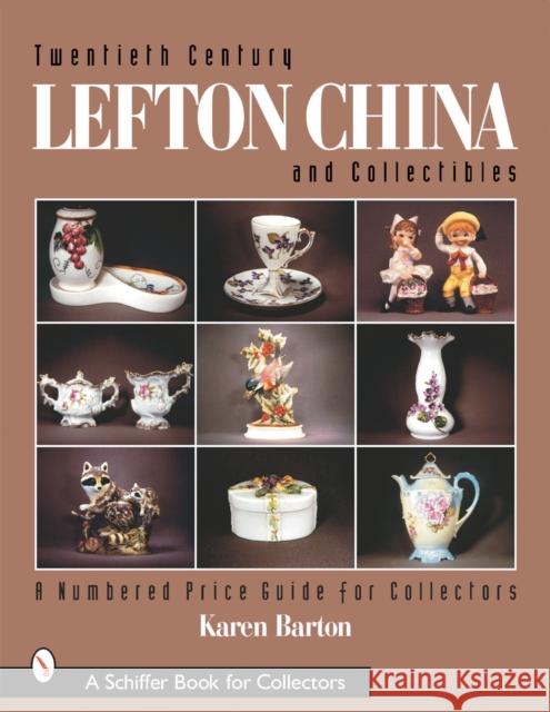 Twentieth Century Lefton China and Collectibles: A Numbered Price Guide for Collectors Karen Barton 9780764313325 Schiffer Publishing - książka