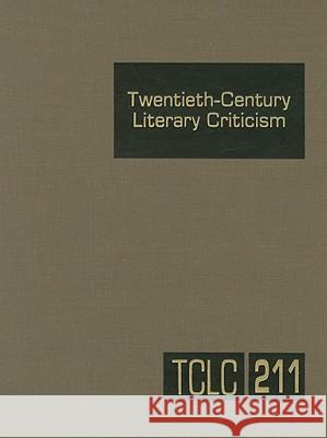 Twentieth-Century Literary Criticism: Excerpts from Criticism of the Works of Novelists, Poets, Playwrights, Short Story Writers, & Other Creative Wri Schoenberg, Thomas J. 9780787699864 Not Avail - książka