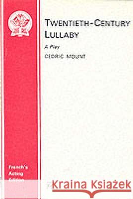 Twentieth-century Lullaby: Play C. Mount 9780573022821 Samuel French Ltd - książka
