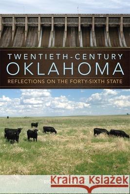 Twentieth-Century Oklahoma: Reflections on the Forty-Sixth State Richard Lowitt 9780806149103 University of Oklahoma Press - książka