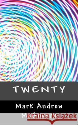 Twenty Mark Andrew McGovern 9781974542161 Createspace Independent Publishing Platform - książka