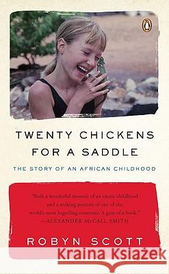 Twenty Chickens for a Saddle: The Story of an African Childhood Robyn Scott 9780143115090 Penguin Books - książka