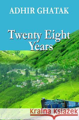 Twenty Eight Years Adhir Ghatak 9781466401402 Createspace - książka