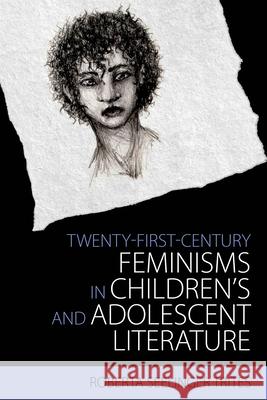 Twenty-First-Century Feminisms in Children's and Adolescent Literature Roberta Seelinger Trites 9781496813800 University Press of Mississippi - książka