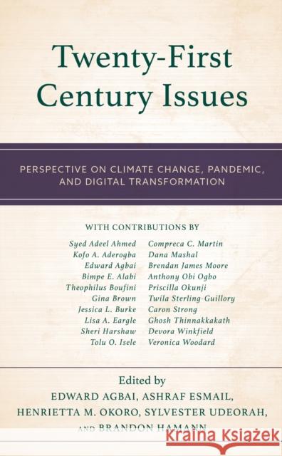 Twenty-First Century Issues: Perspective on Climate Change, Pandemic, and Digital Transformation Ashraf Esmail Brandon Hamann Edward Agbai 9780761873884 Hamilton Books - książka