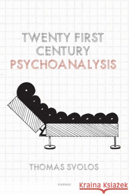 Twenty-First Century Psychoanalysis Thomas Svolos 9781782205036 Karnac Books - książka