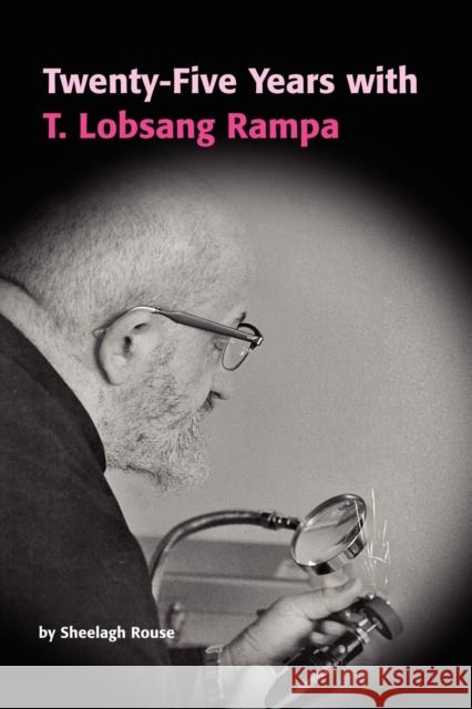 Twenty-Five Years with T.Lobsang Rampa Sheelagh Rouse 9781411674325 Lulu Press - książka