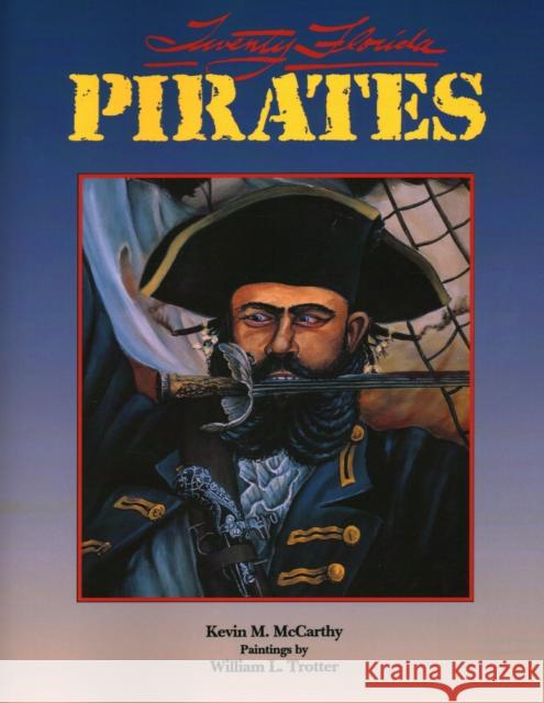 Twenty Florida Pirates Kevin M. McCarthy William L. Trotter 9781561640508 Pineapple Press (FL) - książka