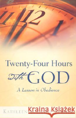 Twenty-Four Hours with God Kathleen Suzanne Turner 9781604770094 Xulon Press - książka