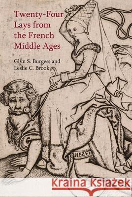 Twenty-Four Lays from the French Middle Ages Leslie Brook Glyn S. Burgess 9781781383377 Liverpool University Press - książka