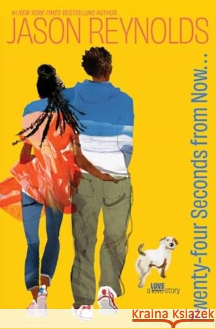 Twenty-Four Seconds from Now . . .: A LOVE Story Jason Reynolds 9781665967112 Atheneum/Caitlyn Dlouhy Books - książka