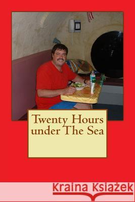 Twenty Hours under The Sea Nugent, James 9781494465285 Createspace - książka