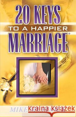 Twenty Keys To A Happier Marriage Mike Murdock 9781563940361 Wisdom International - książka