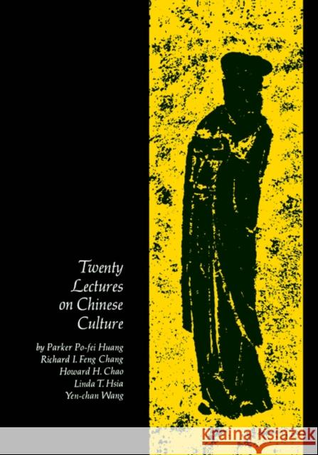 Twenty Lectures on Chinese Culture: An Intermediary Chinese Textbook Huang, Po-Fei 9780300001273 Yale University Press - książka
