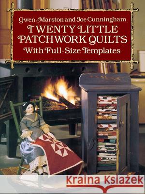 Twenty Little Patchwork Quilts: With Full-Size Templates Marston, Gwen 9780486261317 Dover Publications - książka
