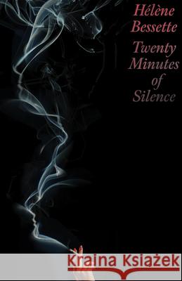 Twenty Minutes of Silence H?l?ne Bessette Kate Briggs 9780811240369 New Directions Publishing Corporation - książka