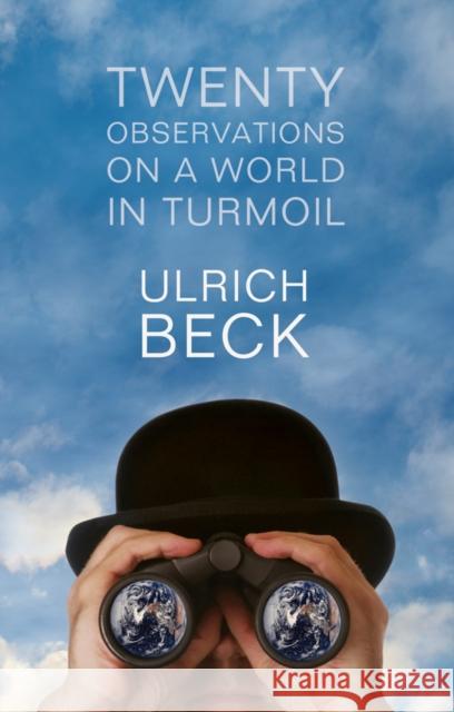 Twenty Observations on a World in Turmoil Ulrich Beck 9780745653976  - książka