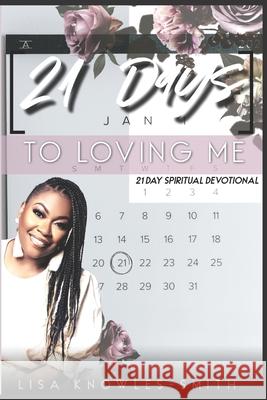 Twenty One Days To Loving Me: Devotional Lisa Knowles-Smith 9781948605588 Pataskity Publishing Company - książka