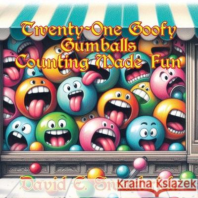 Twenty-One Goofy Gumballs: Counting Made Fun David E. Swarbrick Jessica Tate 9781648837364 TotalRecall Press - książka