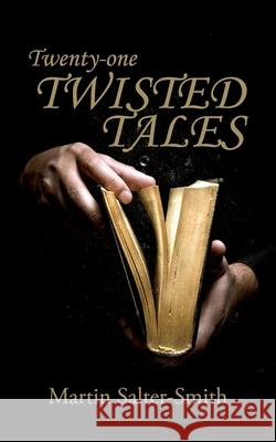 Twenty-one Twisted Tales Martin Salter-Smith 9781916275805 Pathways Walks - książka