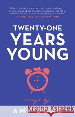Twenty-One Years Young: Essays Amy Dong 9781636765037 New Degree Press - książka