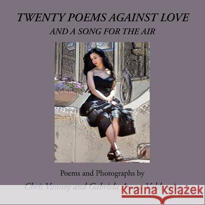 Twenty Poems Against Love and a Song for the Air Chris Vannoy Gabriela Anaya Valdepena 9780977400010 Darkness Visible Books - książka