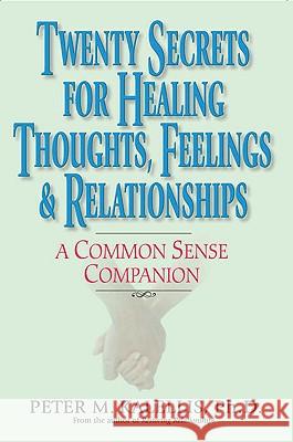 Twenty Secrets for Healing Thoughts, Feelings, and Relationships: A Common Sense Companion Peter Kalellis 9780824523039 Crossroad Publishing Company - książka