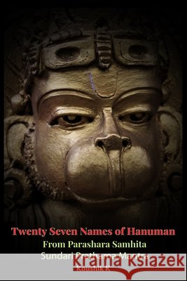 Twenty Seven Names of Hanuman From Parashara Samhita: Sundari Prathama Mantra Koushik K 9798371742308 Independently Published - książka
