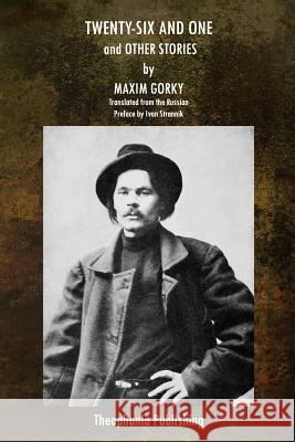 Twenty Six and One and Other Stories Maxim Gorky 9781517669997 Createspace - książka