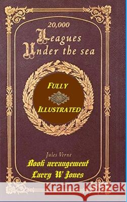 Twenty Thousand Leagues Under The Sea Larry W. Jones 9781304103673 Lulu.com - książka