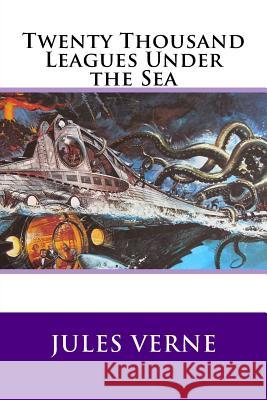 Twenty Thousand Leagues Under the Sea Jules Verne 9781545118887 Createspace Independent Publishing Platform - książka